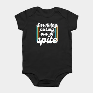 Surviving Purely Out Of Spite Baby Bodysuit